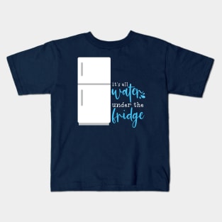 Water Under the Fridge Kids T-Shirt